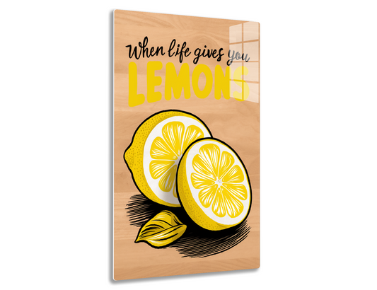 When life gives you lemons poster featuring a sliced lemon illustration and the phrase "When life gives you LEMONS" in a bold typography style.
